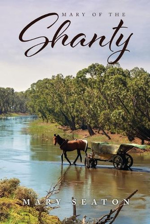 Mary Of The Shanty by Mary Seaton 9781960861399