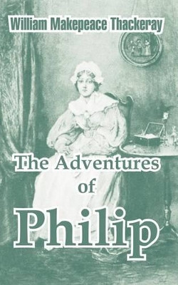 The Adventures of Philip by William Makepeace Thackeray 9781410105103
