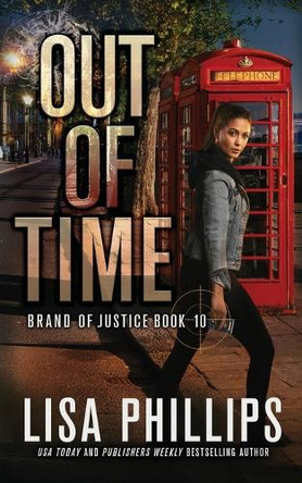 Out of Time by Lisa Phillips 9798885522618