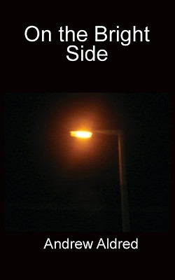 On the Bright Side by Andrew Aldred 9781783822935