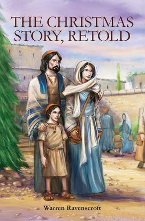 The Christmas Story Retold. by Warren Ravenscroft 9798885257169