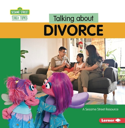 Talking about Divorce: A Sesame Street (R) Resource by Brianna Kaiser 9798765629673