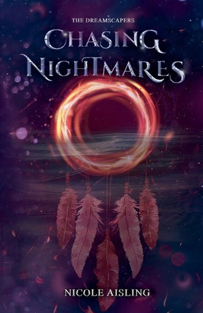 Chasing Nightmares by Nicole Aisling 9781964430010