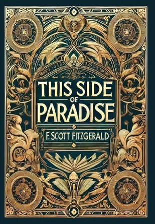 This Side of Paradise (Collector's Edition) (Laminated Hardback with Jacket) by F Scott Fitzgerald 9781998736430
