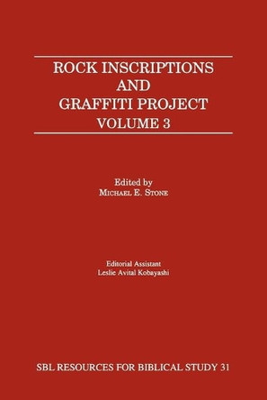 Rock Inscriptions and Graffiti Project, Volume 3 by Michael E. Stone 9781555409463 Rock Inscriptions and Graffiti Project, Volume 3 by Michael E. Stone 9781555409463