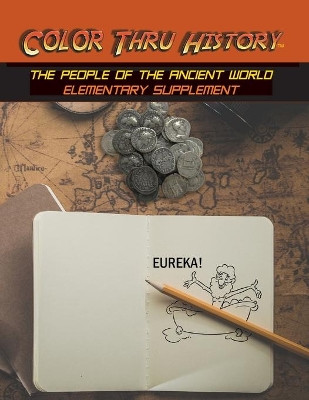 Color Thru History - The People of the Ancient World Elementary Supplement by Learn & Color Books 9781947482258