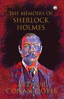The Memoirs of Sherlock Holmes by Sir Arthur Conan Doyle 9789391343774