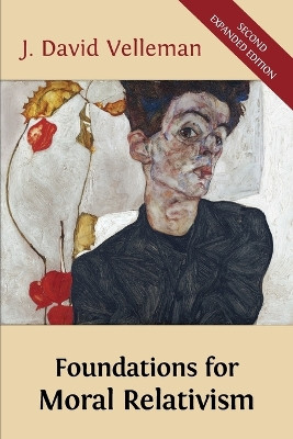Foundations for Moral Relativism: Second Expanded Edition by J David Velleman 9781783740321