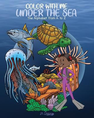 Color With Me Under the Sea: The Alphabet from A to Z by Jeanette Davis 9781963874075