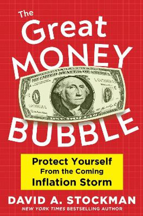 INFLATION NIGHTMARE: How to Protect Your Money in the Coming Crash by David Stockman