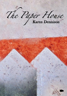 The Paper House by Karen Dennison 9781916480698