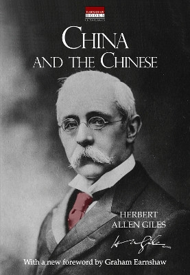 China and the Chinese: With a new foreword by Graham Earnshaw by Graham Earnshaw 9789888273294