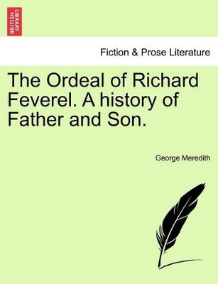 The Ordeal of Richard Feverel. a History of Father and Son. by George Meredith 9781241561345