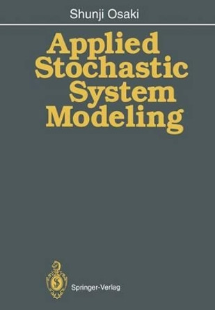 Applied Stochastic System Modeling by Shunji Osaki 9783642846830
