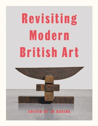 Revisiting Modern British Art by Jo Baring