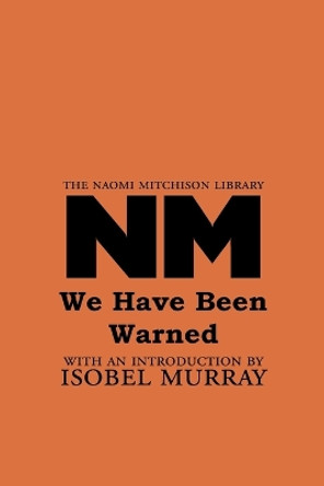 We Have Been Warned by Naomi Mitchison 9781849210263