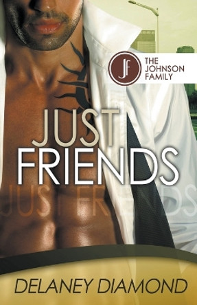 Just Friends by Delaney Diamond 9798215384817