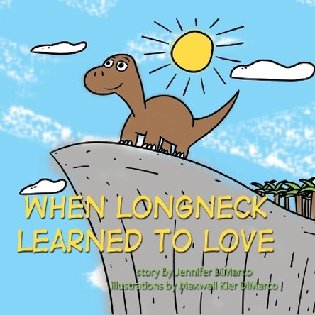 When Longneck Learned to Love by Jennifer DiMarco 9781590929629