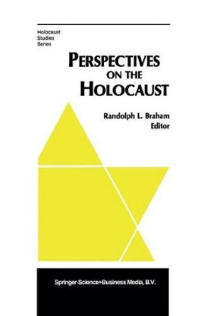 Perspectives on the Holocaust by Randolph L. Braham 9789401568661 Perspectives on the Holocaust by Randolph L. Braham 9789401568661