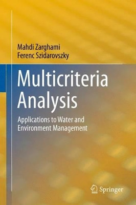 Multicriteria Analysis: Applications to Water and Environment Management by Mahdi Zarghami 9783642444289
