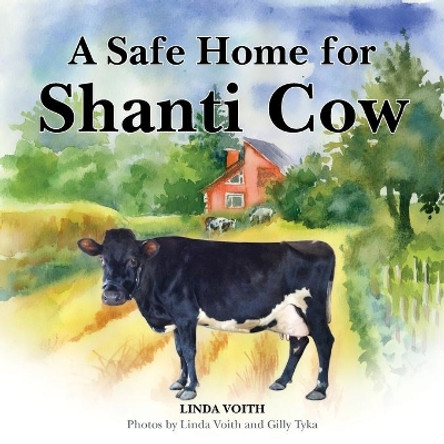 A Safe Home for Shanti Cow by Linda Voith 9781732846906