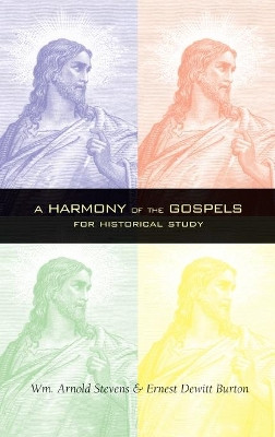 Harmony of the Gospels by William Arnold Stevens 9781955821001