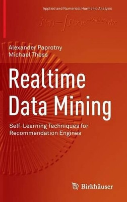 Realtime Data Mining: Self-Learning Techniques for Recommendation Engines by Alexander Paprotny 9783319013206