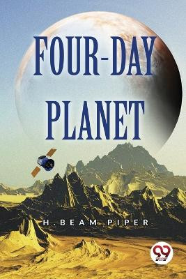 Four-Day Planet by H Beam Piper 9789356569836