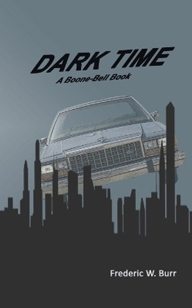 Dark Time by Frederic W Burr 9798215046074