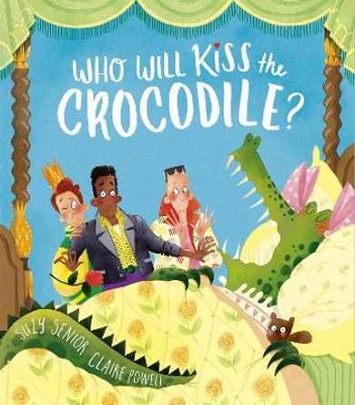 Who Will Kiss the Crocodile? by Suzy Senior
