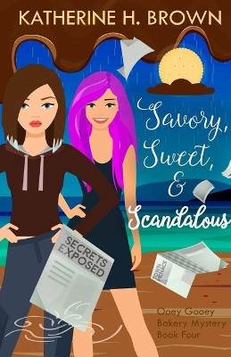 Savory, Sweet, & Scandalous by Katherine H Brown 9781733725866