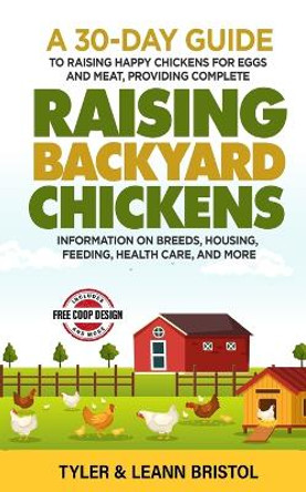 Raising Backyard Chickens by Tyler Bristol 9798988715405