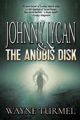 Johnny Lycan & the Anubis Disk by Wayne Turmel 9781684335763
