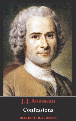 Confessions by Jean-Jacques Rousseau 9781789430530