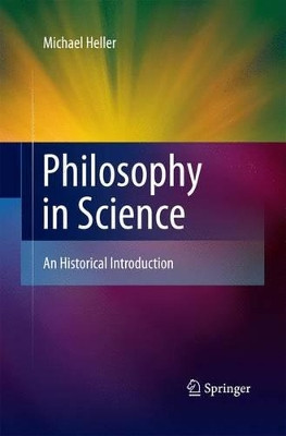 Philosophy in Science: An Historical Introduction by Michael Heller 9783642446511