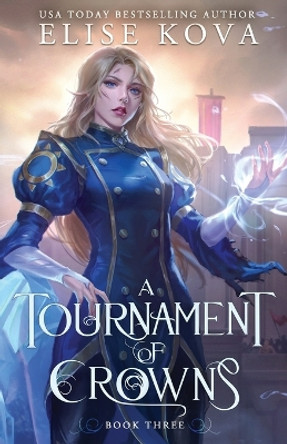 A Tournament of Crowns by Elise Kova 9781949694543