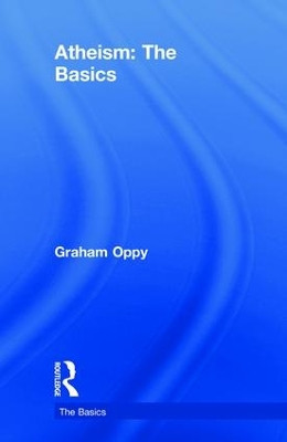 Atheism: The Basics by Graham Oppy 9781138506916