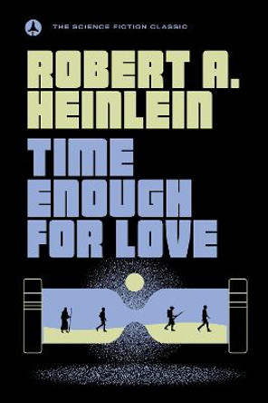 Time Enough for Love by Robert A Heinlein