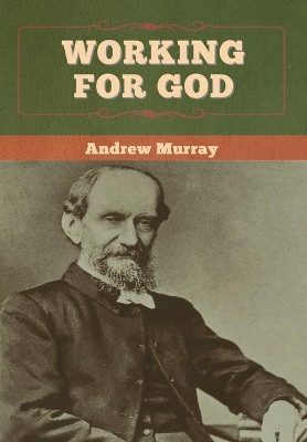 Working for God by Andrew Murray 9781647997236