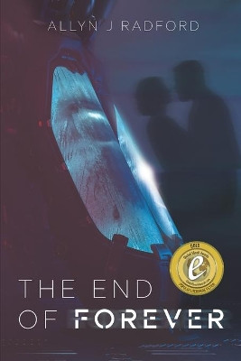 The End of Forever by Allyn J Radford 9781925959505