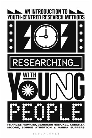 Researching with Young People: An Introduction to Youth-Centred Research Methods Frances Howard 9781350438064