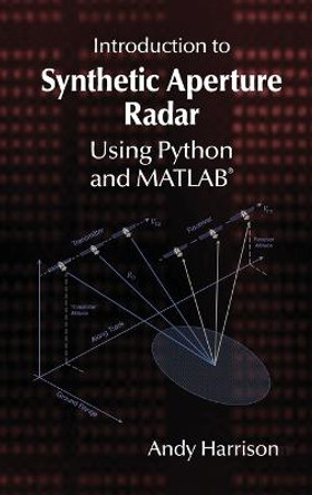Introduction to Synthetic Aperture Radar Using Python and Matlab(r) by Andy Harrison