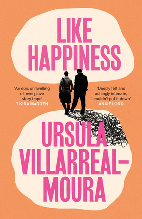 Like Happiness Ursula Villarreal-Moura 9781911590941