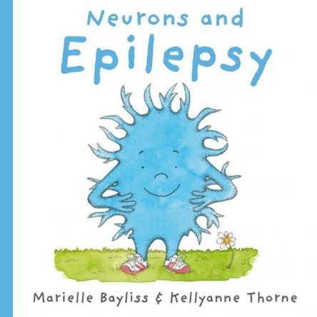 Neurons and Epilepsy Marielle Bayliss 9781802587821