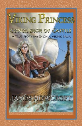 Viking Princess: A True Story Based on a Viking Saga by James Howcroft 9798891276062