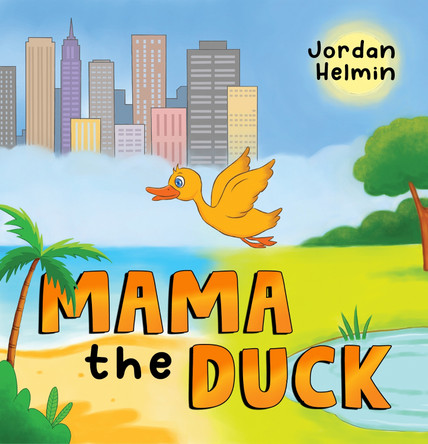 Mama the Duck by Jordan Helmin 9781787883888