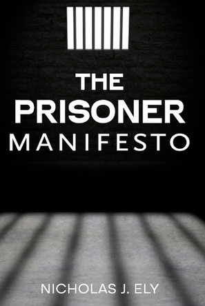 The Prisoner Manifesto by Nicholas J Ely 9798990950429