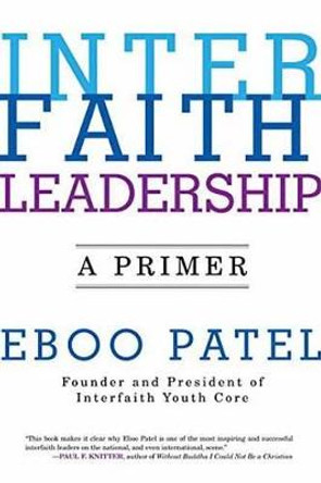 Interfaith Leadership by Eboo Patel