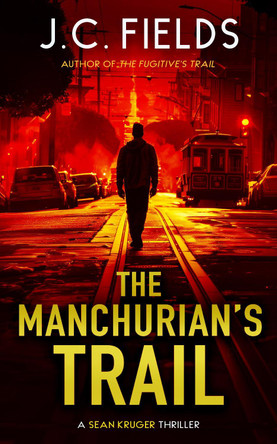 The Manchurian Trail: An FBI Mystery Thriller J.C. Fields 9781036706524