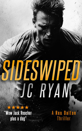 Sideswiped: A Rex Dalton Thriller JC Ryan 9781036704681